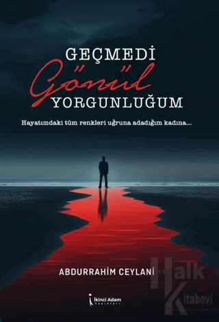 Geçmedi Gönül Yorgunluğum - Halkkitabevi