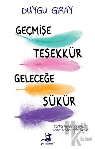 Geçmişe Teşekkür Geleceğe Şükür