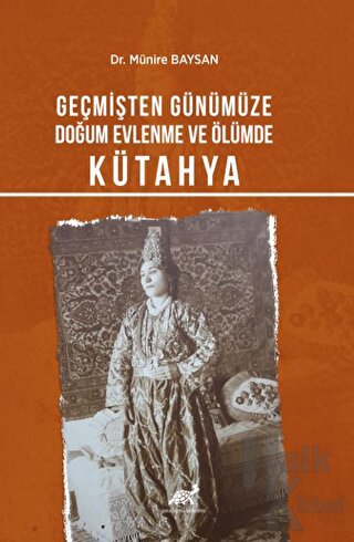 Geçmişten Günümüze Doğum, Evlenme Ve Ölümde Kütahya