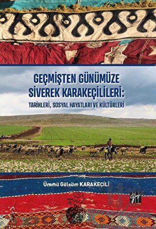 Geçmişten Günümüze Siverek Karakeçilileri: Tarihleri Sosyal Hayatları ve Kültürleri