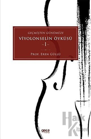 Geçmişten Günümüze Viyolonselin Öyküsü - 1