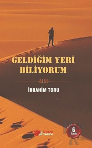 Geldiğim Yeri Biliyorum