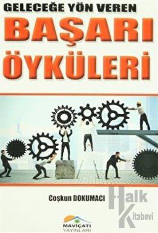 Geleceğe Yön Veren Başarı Öyküleri