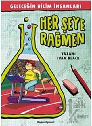 Geleceğin Bilim İnsanları - Her şeye Rağmen