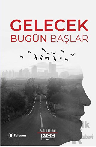 Gelecek Bugün Başlar