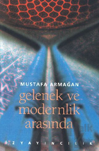 Gelenek ve Modernlik Arasında