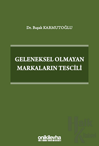 Geleneksel Olmayan Markaların Tescili (Ciltli)