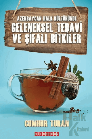 Geleneksel Tedavi ve Şifalı Bitkiler - Azerbaycan Halk Kültüründe