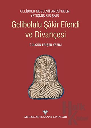 Gelibolulu Şakir Efendi ve Divançesi