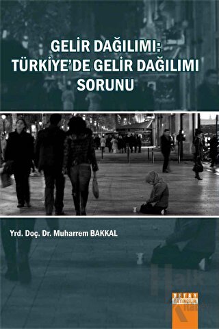 Gelir Dağılımı : Türkiye'de Gelir Dağılımı Sorunu - Halkkitabevi