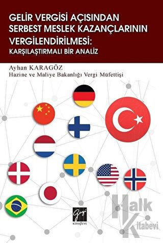 Gelir Vergisi Açısından Serbest Meslek Kazançlarının Vergilendirilmesi: Karşılaştırmalı Bir Analiz