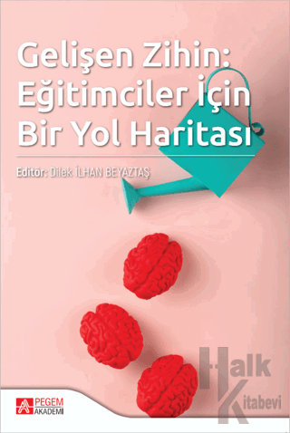 Gelişen Zihin: Eğitimciler İçin Bir Yol Haritası - Halkkitabevi