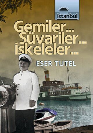 Gemiler... Süvariler... İskeleler...