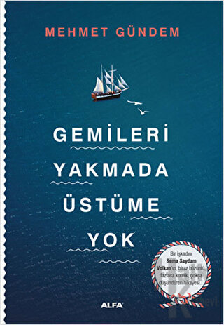 Gemileri Yakmada Üstüme Yok - Halkkitabevi