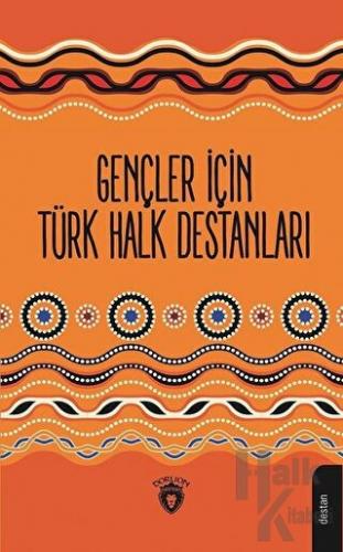 Gençler İçin Türk Halk Destanları