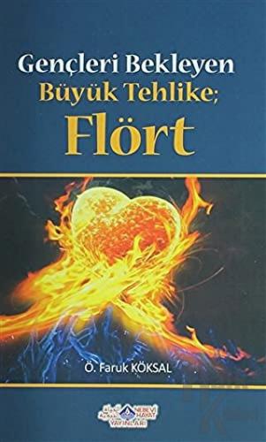 Gençleri Bekleyen Büyük Tehlike Flört - Halkkitabevi