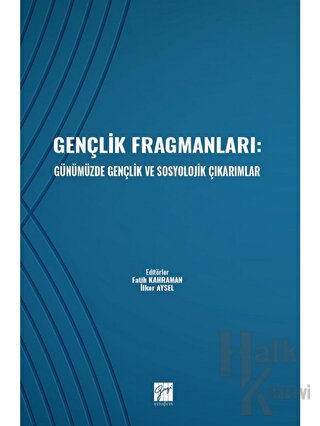 Gençlik Fragmanları: Günümüzde Gençlik ve Sosyolojik Çıkarımlar