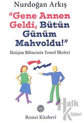 Gene Annen Geldi, Bütün Günüm Mahvoldu!