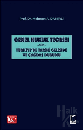 Genel Hukuk Teorisi: Türkiye'de Tarihi Gelişimi ve Çağdaş Durumu