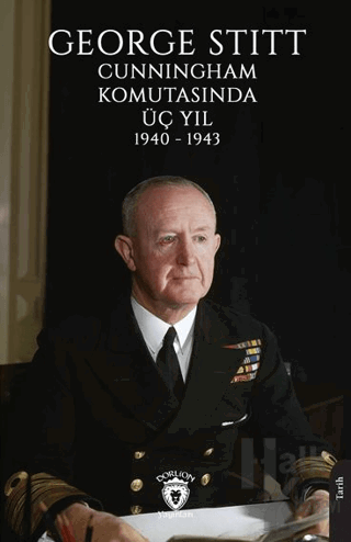 George Stitt Cunningham Komutasında Üç Yıl 1940 - 1943 - Halkkitabevi