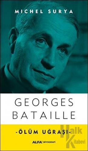 Georges Bataille - Ölüm Uğraşı - Halkkitabevi