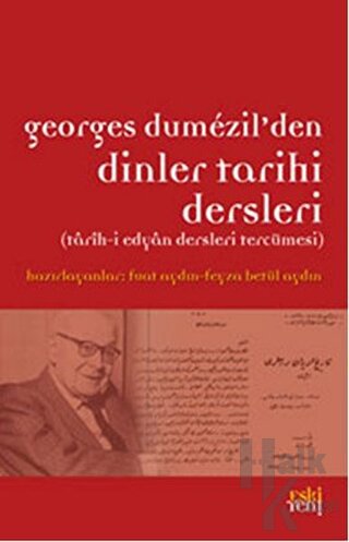 Georges Dumezil’den Dinler Tarihi Dersleri