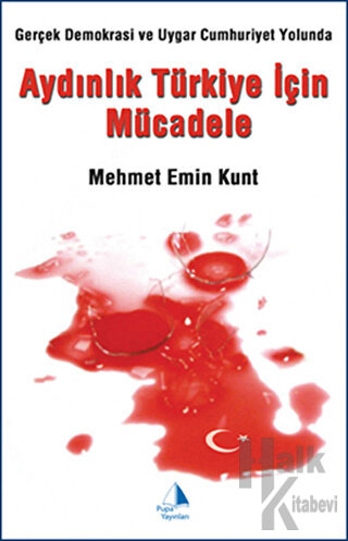 Gerçek Demokrasi ve Uygar Cumhuriyet Yolunda Aydınlık Türkiye İçin Mücadele