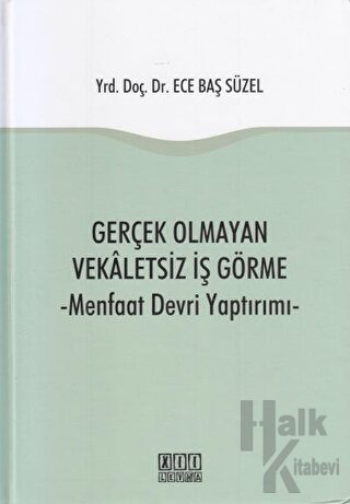 Gerçek Olmayan Vekaletsiz İş Görme