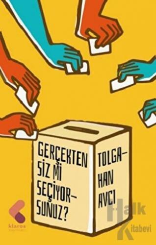 Gerçekten Siz mi Seçiyorsunuz?