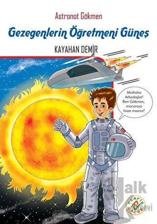 Gezegenlerin Öğretmeni Güneş - Astronot Gökmen