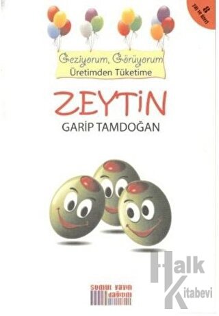 Geziyorum, Görüyorum Üretimden Tüketime: Zeytin