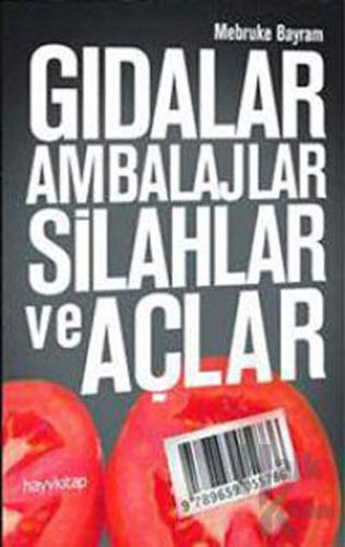 Gıdalar, Ambalajlar, Silahlar ve Açlar