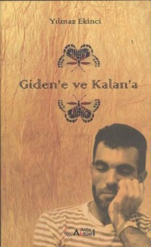 Giden’e ve Kalan’a