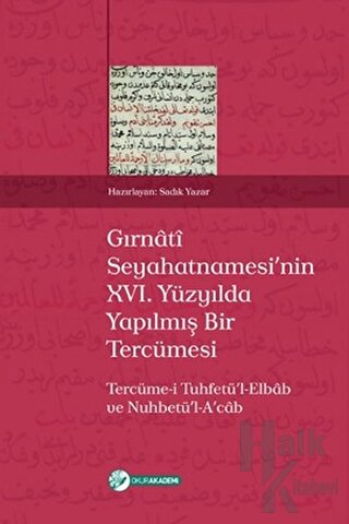 Gırnati Seyahatnamesi’nin 16. Yüzyılda Yapılmış Bir Tercümesi - Halkki