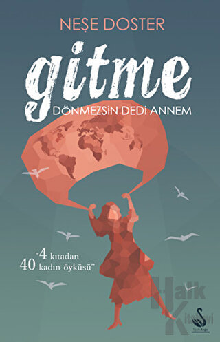 Gitme Dönmezsin Dedi Annem