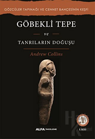 Göbekli Tepe ve Tanrıların Doğuşu - Halkkitabevi