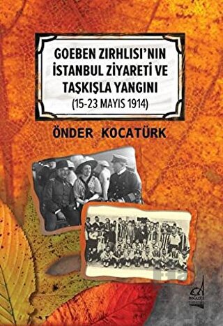 Goeben Zırhlısı'nın İstanbul Ziyareti ve Taşkışla Yangını