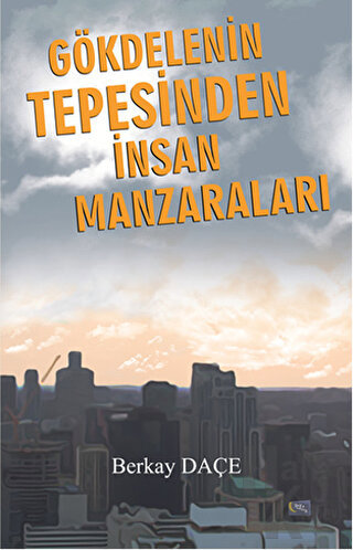 Gökdelenin Tepesinden İnsan Manzaraları