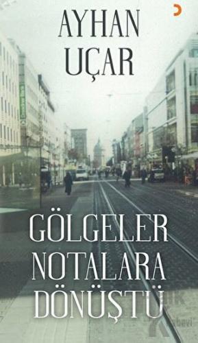 Gölgeler Notalara Dönüştü