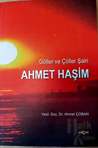 Göller ve Çöller Şairi Ahmet Haşim - Halkkitabevi