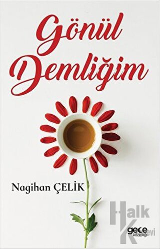 Gönül Demliğim