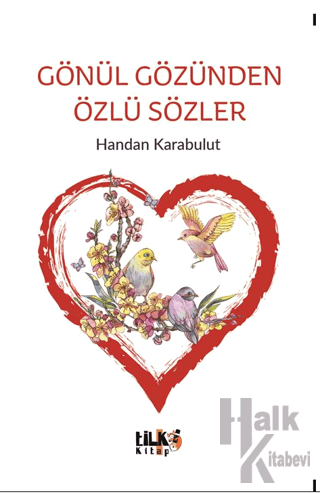 Gönül Gözünden Özlü Sözler