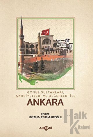 Gönül Sultanları Şahsiyetleri ve Değerleri ile Ankara