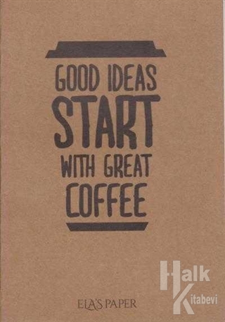 Good İdeas Start With Great Coffee