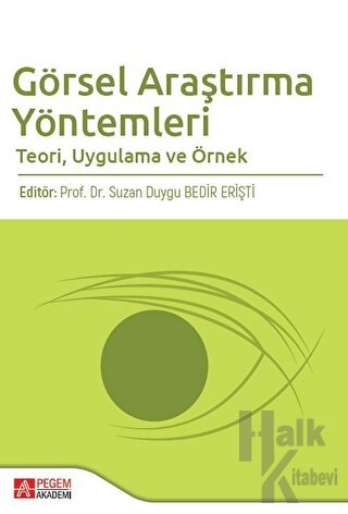 Görsel Araştırma Yöntemleri Teori, Uygulama ve Örnek