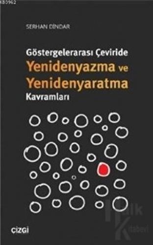 Göstergelerarası Çeviride Yenidenyazma ve Yenidenyaratma Kavramları