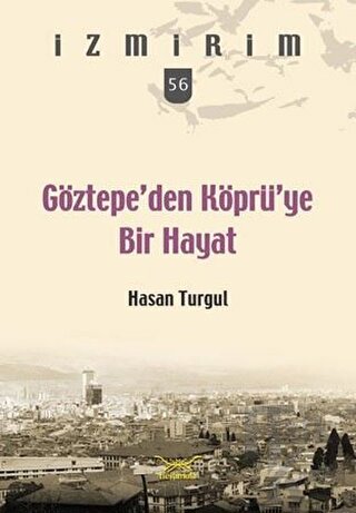 Göztepe’den Köprü’ye Bir Hayat