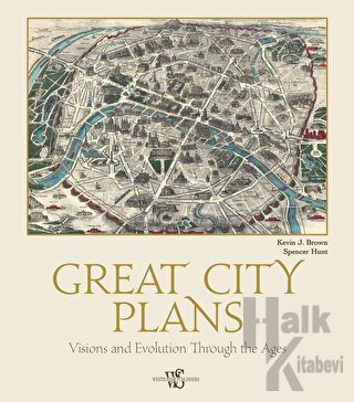 Great City Plans : Visions and Evolution Through the Ages - Halkkitabe