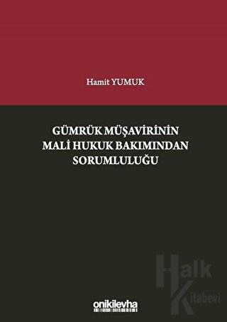 Gümrük Müşavirinin Mali Hukuk Bakımından Sorumluluğu (Ciltli)