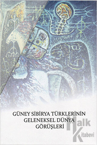 Güney Sibirya Türklerinin Geleneksel Dünya Görüşleri (3 Kitap Takım)